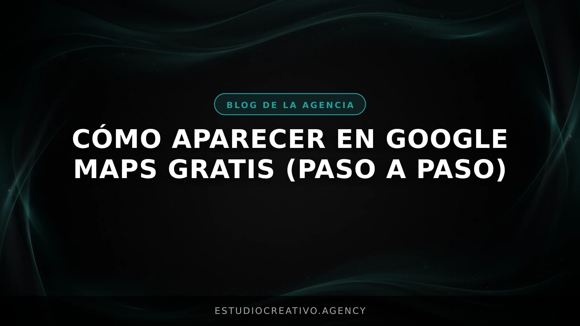 Cómo aparecer en Google Maps gratis (paso a paso)