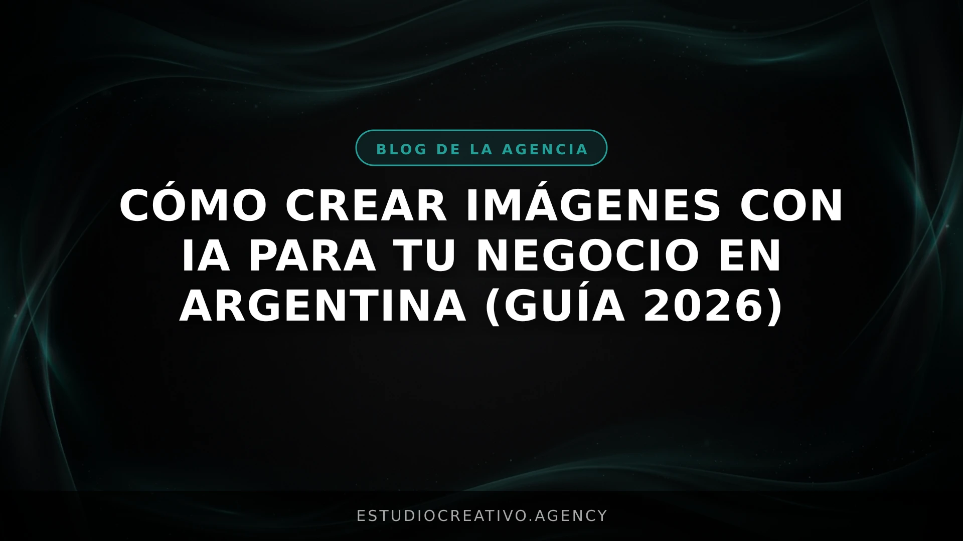 Cómo crear imágenes con IA para tu negocio en Argentina (Guía 2026)