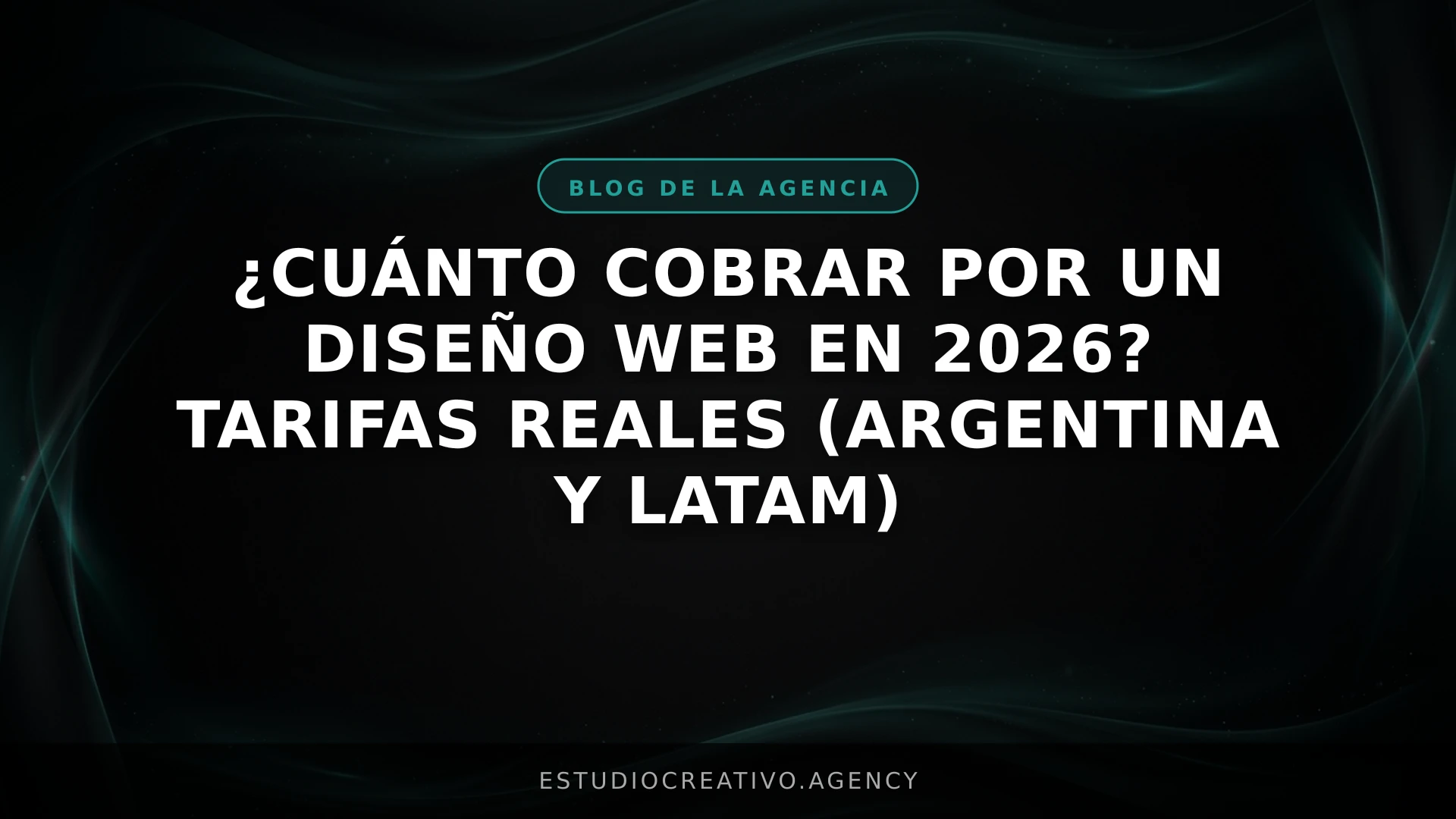 ¿Cuánto Cobrar por un Diseño Web en 2026? Tarifas Reales (Argentina y LATAM)
